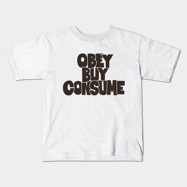 Obey, Buy, Consume: A Thought-Provoking Tribute to Orwell and „They Live“ Kids T-Shirt by Boogosh